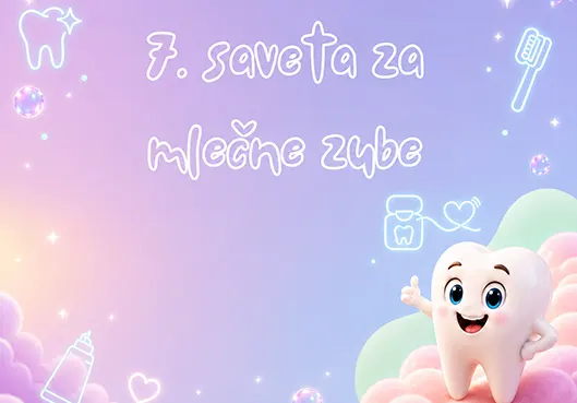 7 saveta za mlečne zube